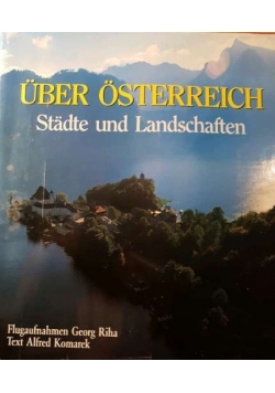 Uber Osterreich. Stadte und Landschaften