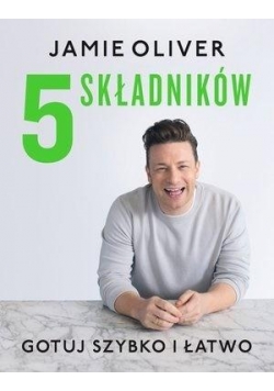 5 składników. Gotuj szybko i łatwo