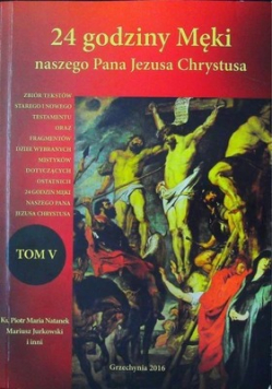 24 godziny Męki naszego Pana Jezusa Chrystusa