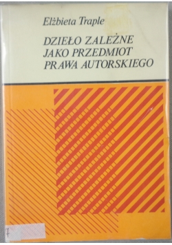 Dzieło zależne jako przedmiot prawa autorskiego