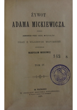 Żywot Adama Mickiewicza ,Tom IV,1895r.