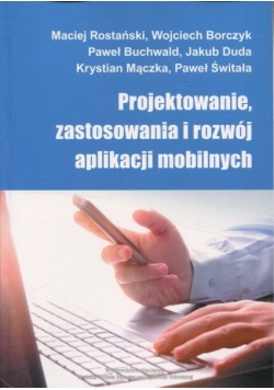 Projektowanie, zastosowanie i rozwój aplikacji mobilnych