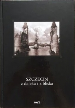 Szczecin z daleka i bliska