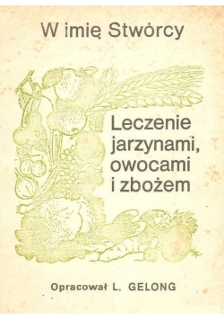 Leczenie jarzynami owocami i zbożem