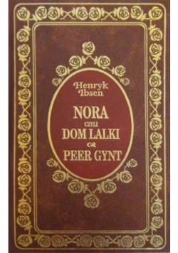 Nora czyli Dom Lalki. Peer Gynt