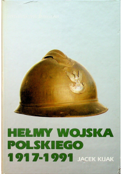 Hełmy Wojska Polskiego 1917 1991
