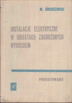 Instalacje elektryczne w obiektach zagrożonych wybuchem projektowanie