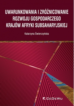 Uwarunkowania i zróżnicowanie rozwoju gospodarczego krajów Afryki Subsaharyjskiej