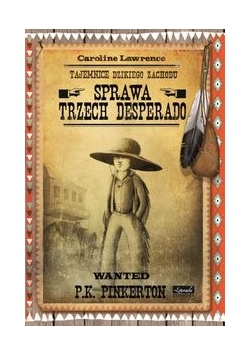 Tajemnice Dzikiego Zachodu: Sprawa trzech desperado / Sprawa tchórzliwego dezertera