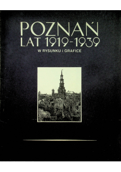 Poznań lat 1919-1939 w rysunku i grafice