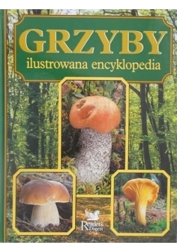 Grzyby Ilustrowana Encyklopedia Nowa