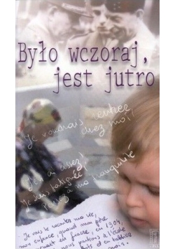 Było wczoraj jest jutro