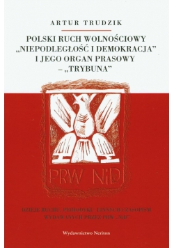 Polski ruch wolnościowy "Niepodległość i demokracja" i jego organ prasowy "Trybuna"