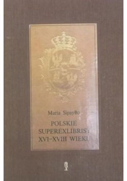 Polskie Superexlibrisy XVI-XVIII wieku