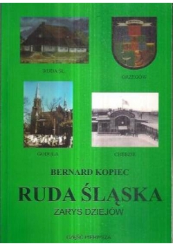 Ruda Śląska zarys dziejów Część I