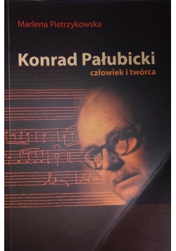 Konrad Pałubicki człowiek i twórca