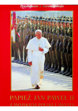 Papież Jan Paweł II z wojskiem polski i świata
