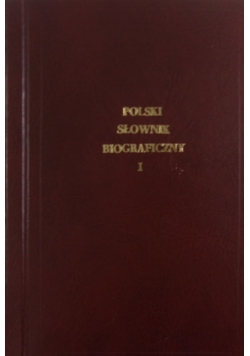 Polski słownik biograficzny. Tom I, reprint z 1935 r.