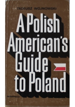 A Polish Americans Guide to Poland
