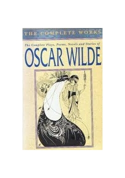 The Complete Plays, Poems, Novels and Stories  of Oscar Wilde