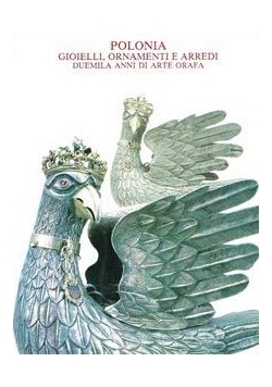Polonia. Gioielli, ornamenti e arredi. Duemila anni di arte orafa