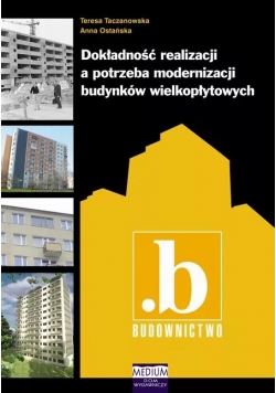 Dokładność realizacji a potrzeba modernizacji budynków wielkopłytowych + autograf Taczanowskiej