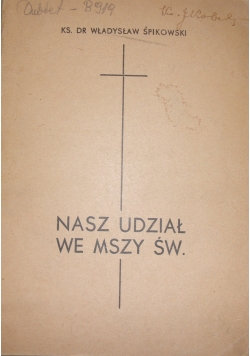 Nasz Udział we Mszy Św. , 1947 r.