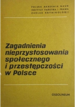 Zagadnienia nieprzystosowania społecznego i przestępczości w Polsce