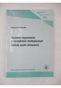 Wczesne rozpoznanie w zarządzaniu strategicznym. Zakłady opieki zdrowotnej