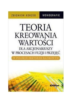 Teoria kreowania wartości dla akcjonariuszy...