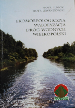 Ekomorfologiczna waloryzacja dróg wodnych Wielkopolski