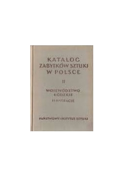 Katalog Zabytków Sztuki w Polsce tom II Województwo Łódzkie