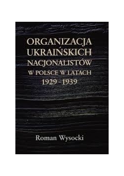 Organizacja ukraińskich nacjonalistów w Polsce w latach 1929-1939