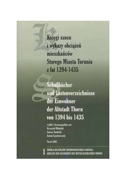 Księgi szosu i wykazy obciążeń mieszkańców Starego Miasta Torunia z lat 1394-1435