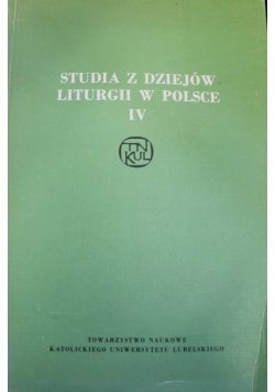 Studia z dziejów liturgii w polsce IV