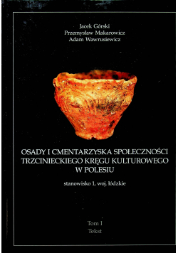 Osady i cmentarzyska społeczności trzcinieckiego kręgu kulturowego w Polesiu