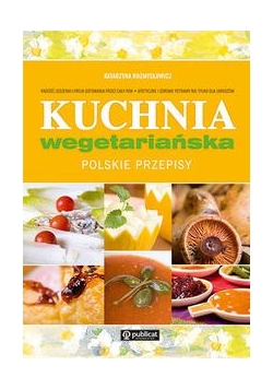 Kuchnia wegetariańska Polskie przepisy