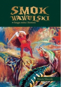 Smok Wawelski w kręgu mitu i historii Autograf autora