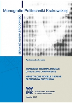 Monografie Politechniki Krakowskiej. Transient Thermal Models of building components