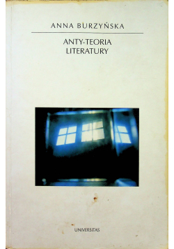 Anty - teoria literatury plus autograf Burzyńskiej