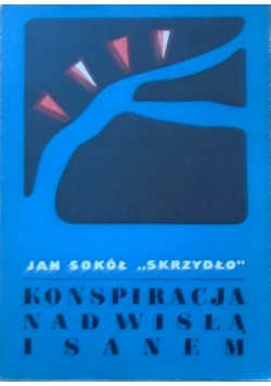 Konspiracja nad Wisłą i Sanem 1939 1944