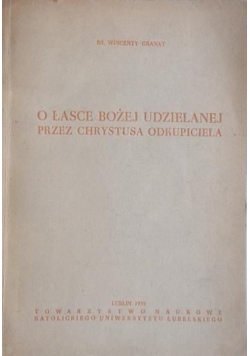 O Łasce Bożej udzielanej przez Chrystusa Odkupiciela