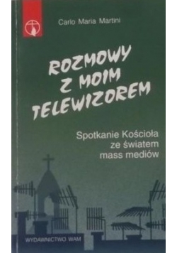 Rozmowy z moim telewizorem:  spotkanie Kościoła ze światem mass mediów