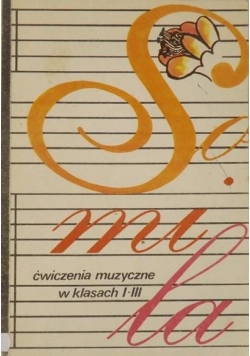 So mi la. Ćwiczenia muzyczne w klasach I-III. Książka pomocnicza dla nauczyciela