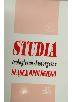Studia teologiczno-historyczne Śląska Opolskiego, Tom 27