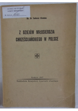 Z dziejów miłosierdzia chrześcijańskiego w Polsce , 1947r.