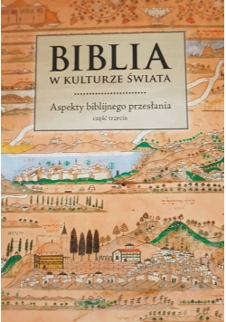 Biblia w kulturze świata, część trzecia