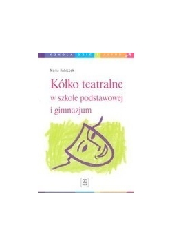 Kółko teatralne w szkole podstawowej i gimnazjum