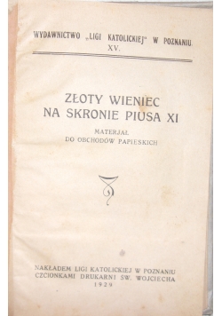 Złoty wieniec na skronie Piusa XI, 1929 r. / Prawda o adwentystach, 1922 r.