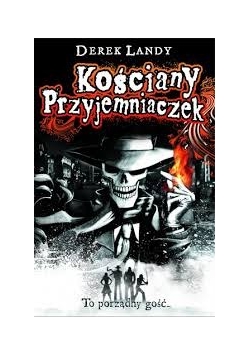 Kościany przyjemniaczek To porządny gość